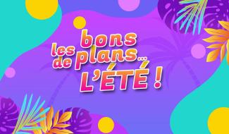 Les bons plans de l'été